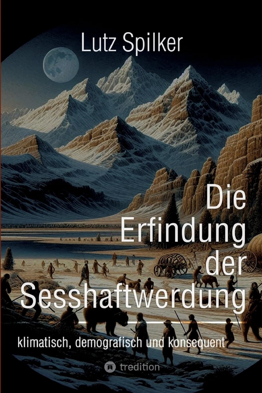 Die Erfindung der Sesshaftwerdung: klimatisch, demografisch und konsequent Law