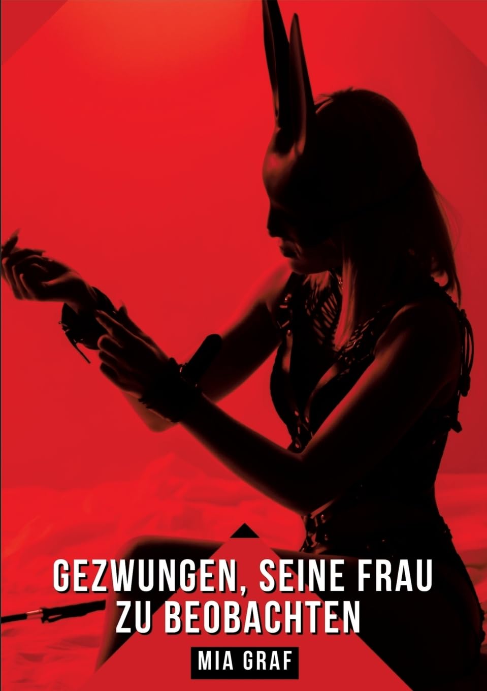 Gezwungen, seine Frau zu beobachten: Geschichten mit explizitem Sex für Erwachsene (Bündel von expliziten, schmutzigen und perversen ... für prickelnde, unzensierte Momente.) Essays & Short Stories