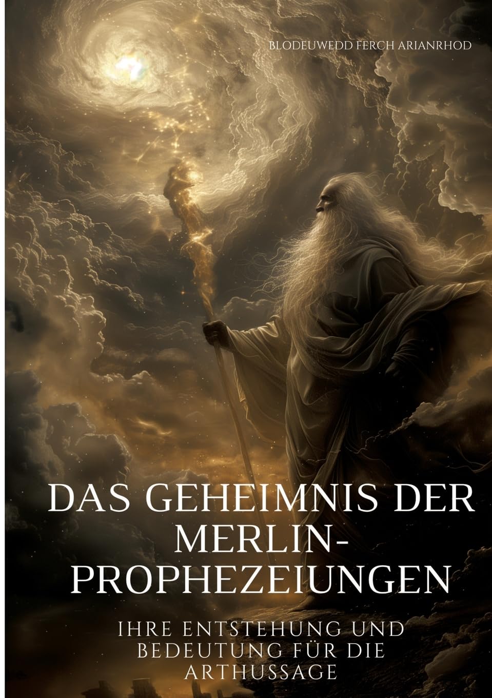 Das Geheimnis der Merlin-Prophezeiungen: Ihre Entstehung und Bedeutung für die Arthussage Philosophy