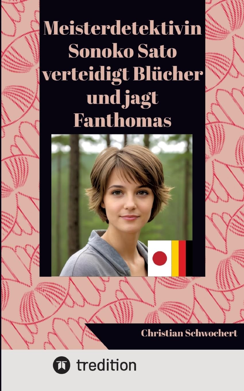 Meisterdetektivin Sonoko Sato verteidigt Blücher und jagt Fanthomas Social Sciences