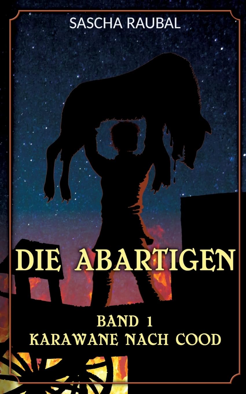 Karawane nach Cood: Der Beginn einer abenteuerlichen Reise (Die Abartigen) Contemporary literature