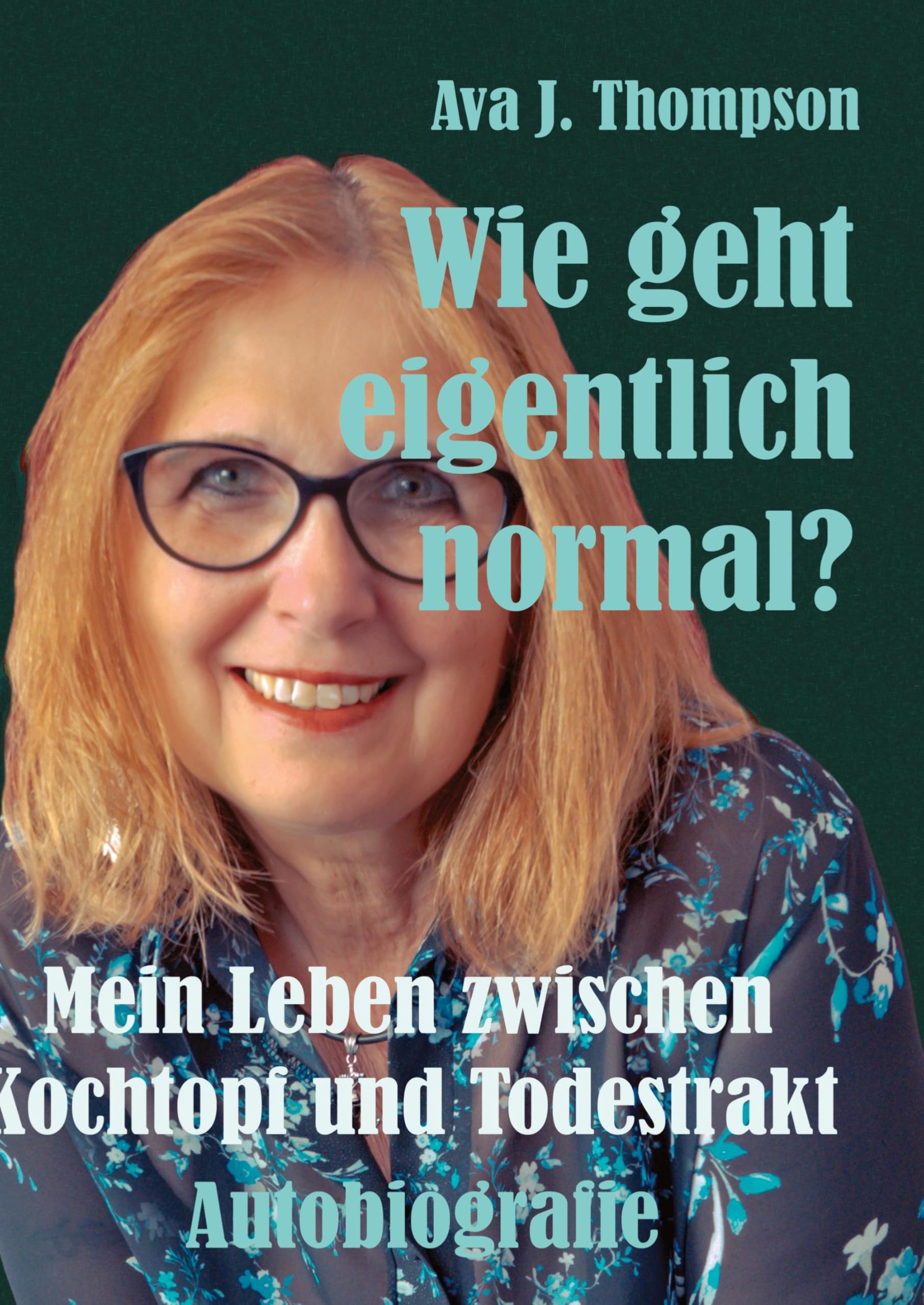 Wie geht eigentlich normal?: Mein Leben zwischen Kochtopf und Todestrakt Personalities
