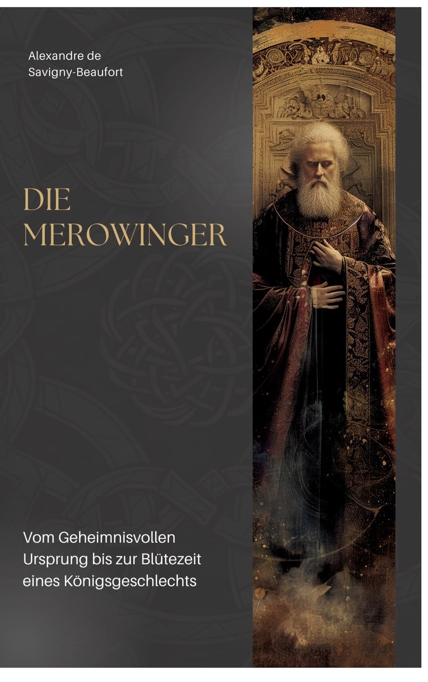 Die Merowinger: Vom Geheimnisvollen Ursprung bis zur Blütezeit eines Königsgeschlechts Personalities