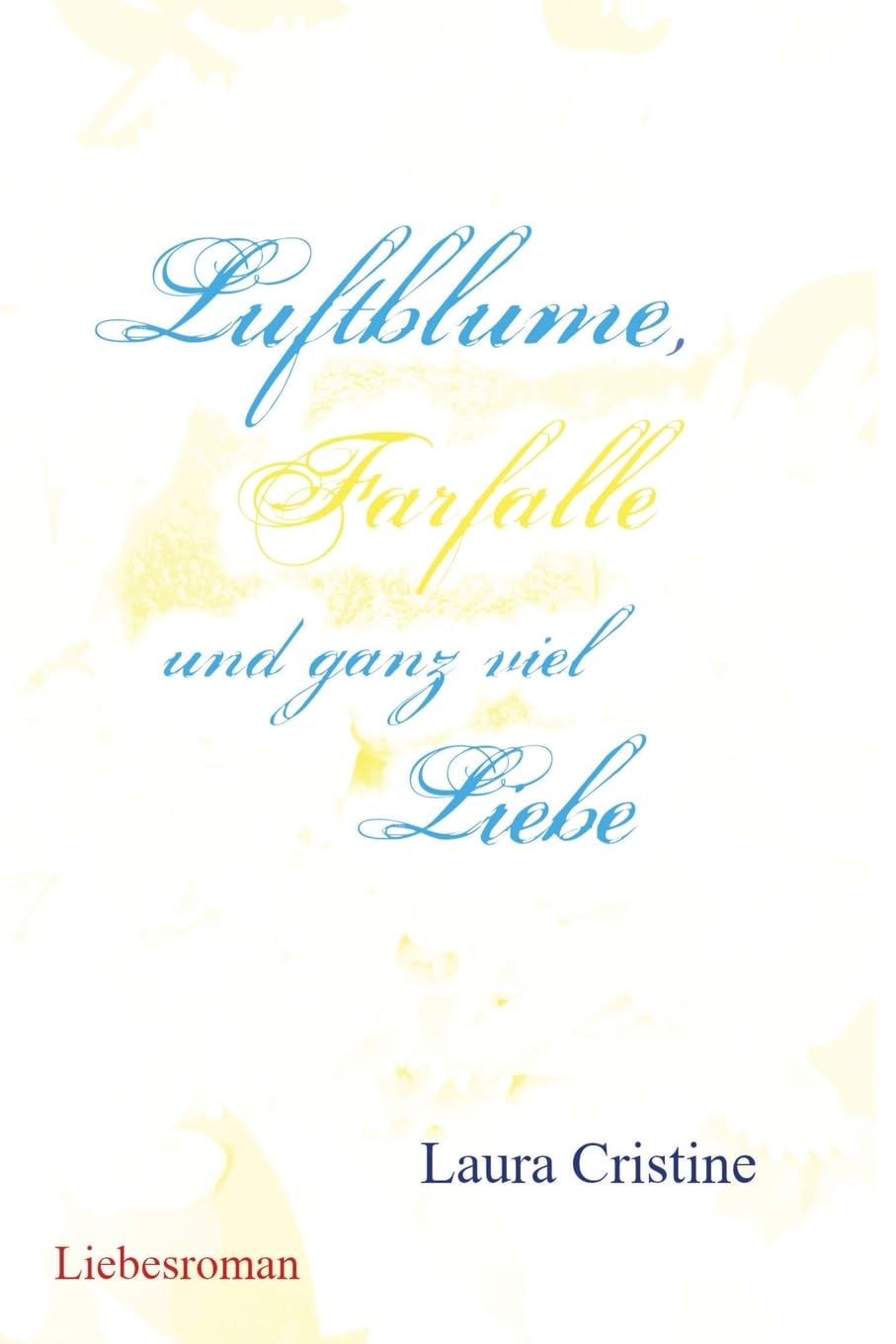 Luftblume, Farfalle und ganz viel Liebe: DE Contemporary literature