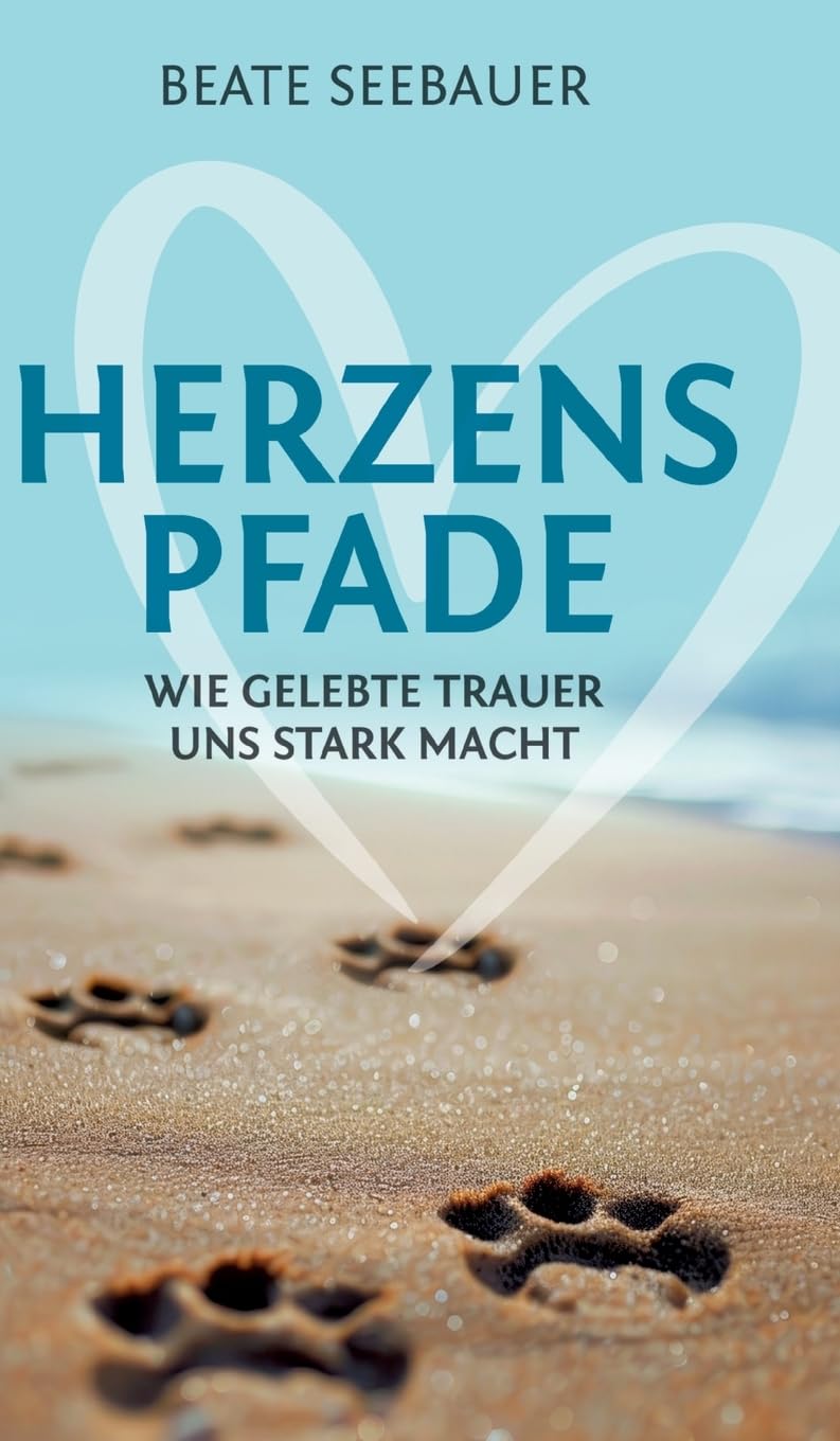 Herzenspfade - Unterstützung für deinen Trauerprozess: Wie gelebte Trauer uns stark macht - Erfahrungsbericht inklusive praktischer Tipps, Übungen und Meditationen Social Sciences
