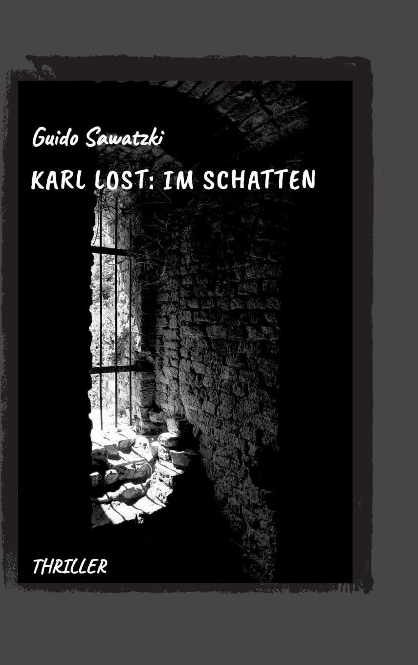 Karl Lost: Im Schatten: Thriller (Karl Lost: Karl Lost: Im Schatten) Drama