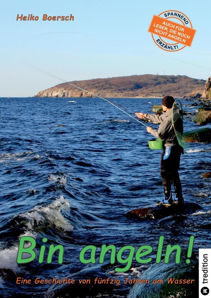 Bin angeln!: Eine Geschichte von fünfzig Jahren am Wasser Contemporary literature