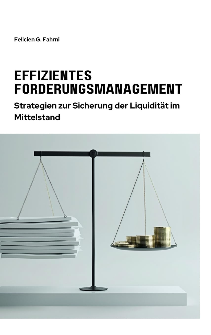 Effizientes Forderungsmanagement: Strategien zur Sicherung der Liquidität im Mittelstand Law