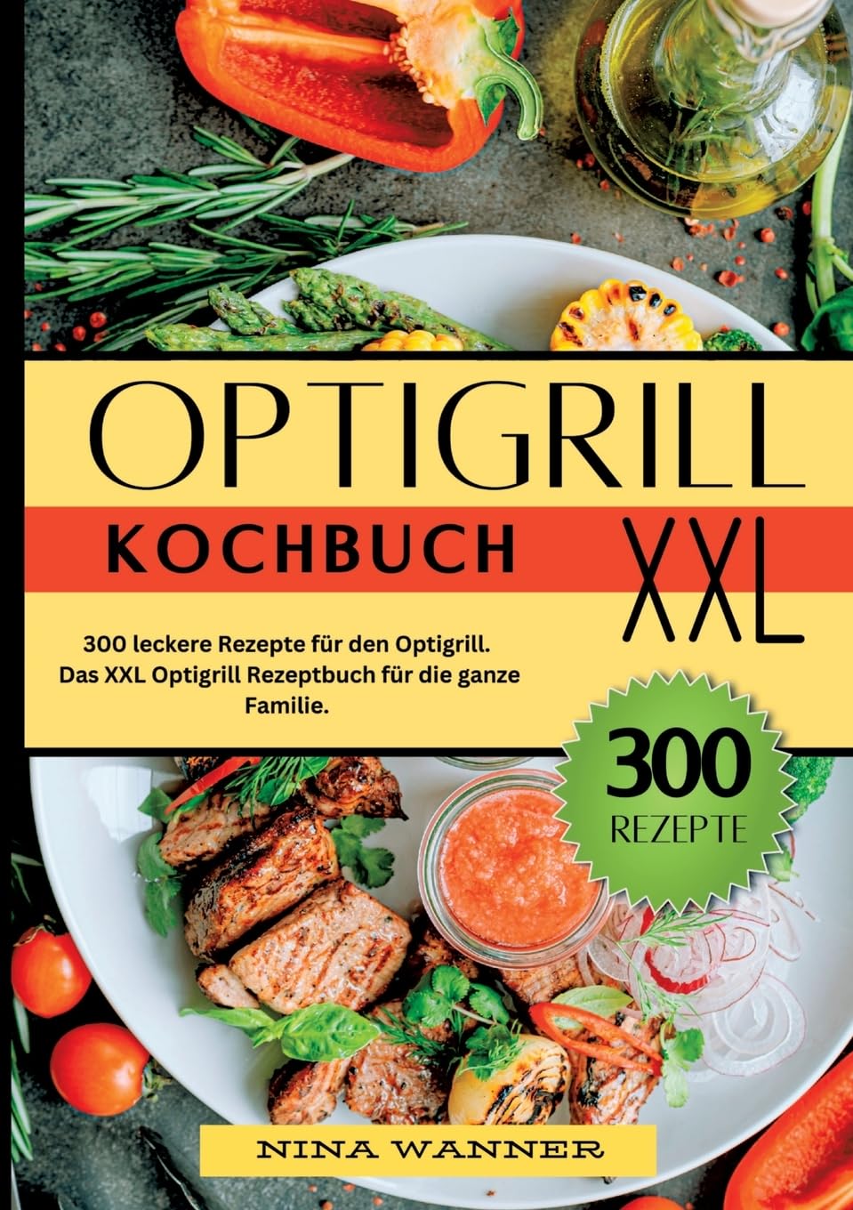 Optigrill Kochbuch- 300 leckere Rezepte für den Optigrill: Das XXL Optigrill Rezeptbuch für die ganze Familie. Leisure, Home & Garden
