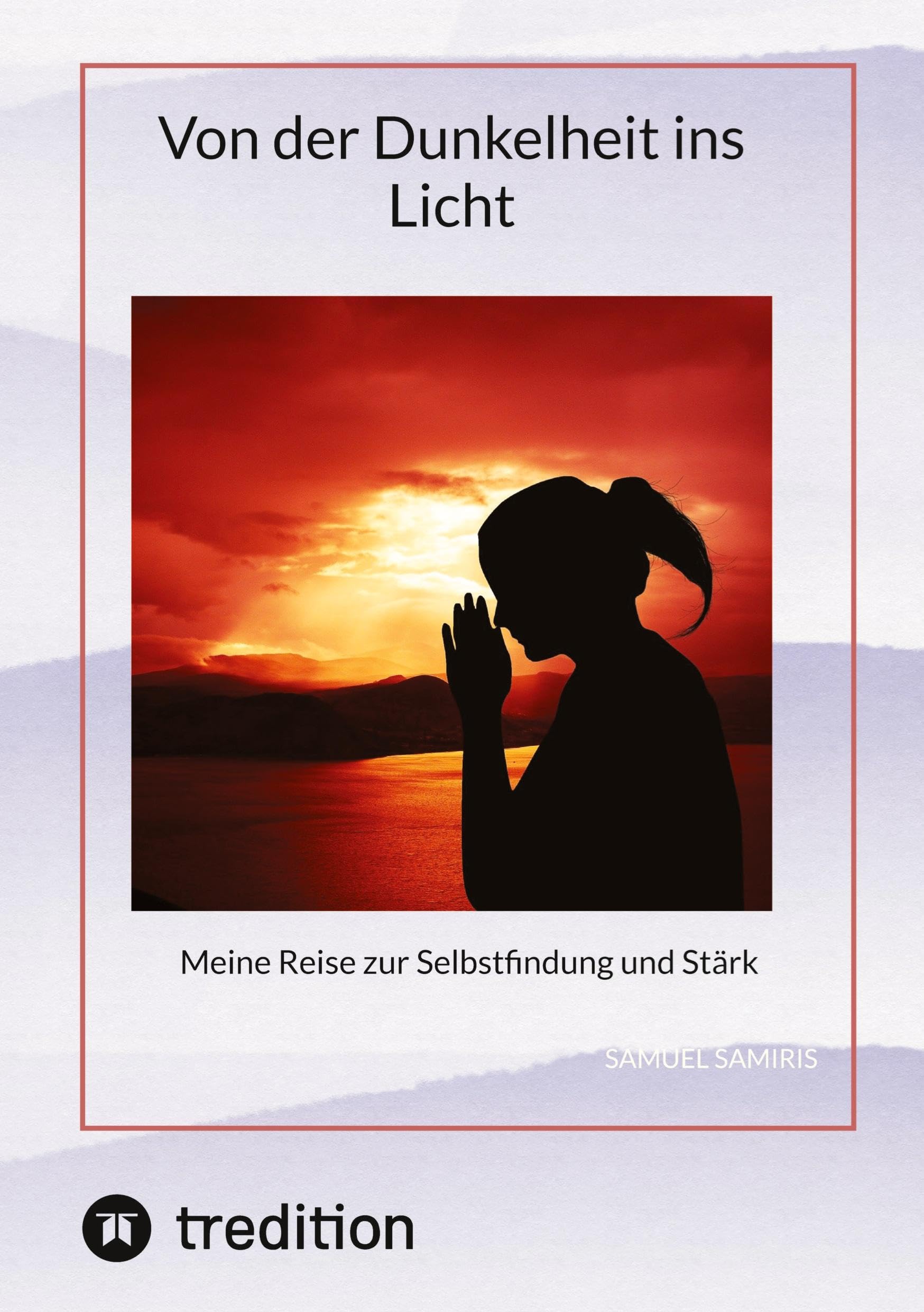 Von der Dunkelheit ins Licht: Meine Reise zur Selbstfindung und Stärk Business, Finance & Career