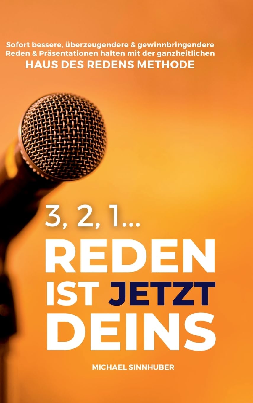 3, 2, 1... Reden ist jetzt Deins!: Sofort bessere, überzeugendere & gewinnbringendere Reden & Präsentationen halten mit der ganzheitlichen HAUS DES REDENS METHODE Law