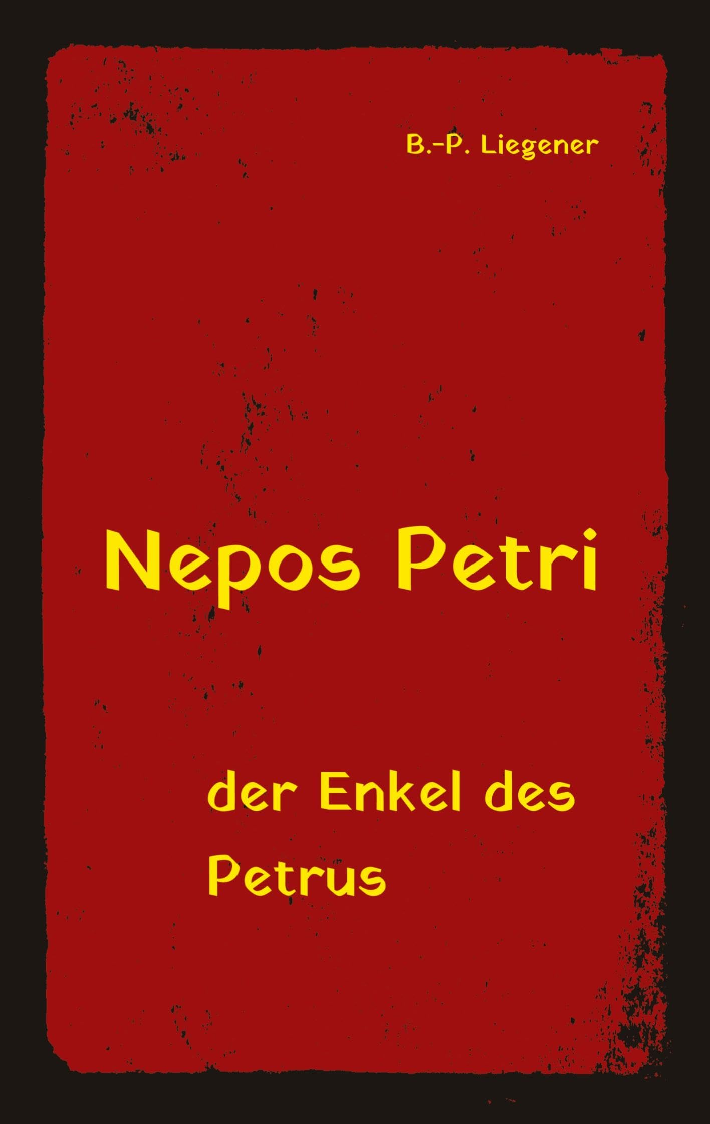 Nepos Petri: der Enkel des Petrus Action & Adventure