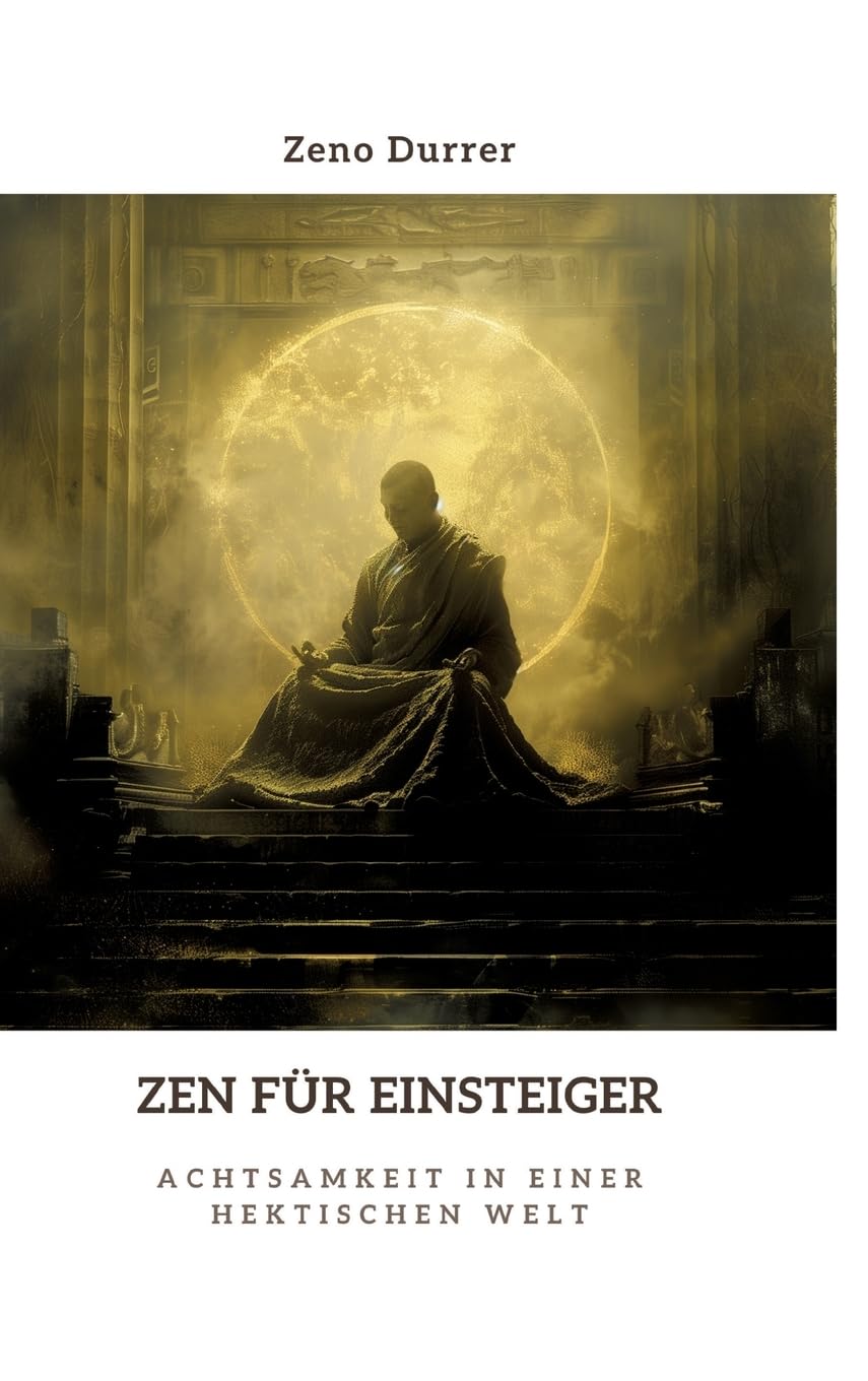 Zen für Einsteiger: Achtsamkeit in einer hektischen Welt Religion & Esotericism