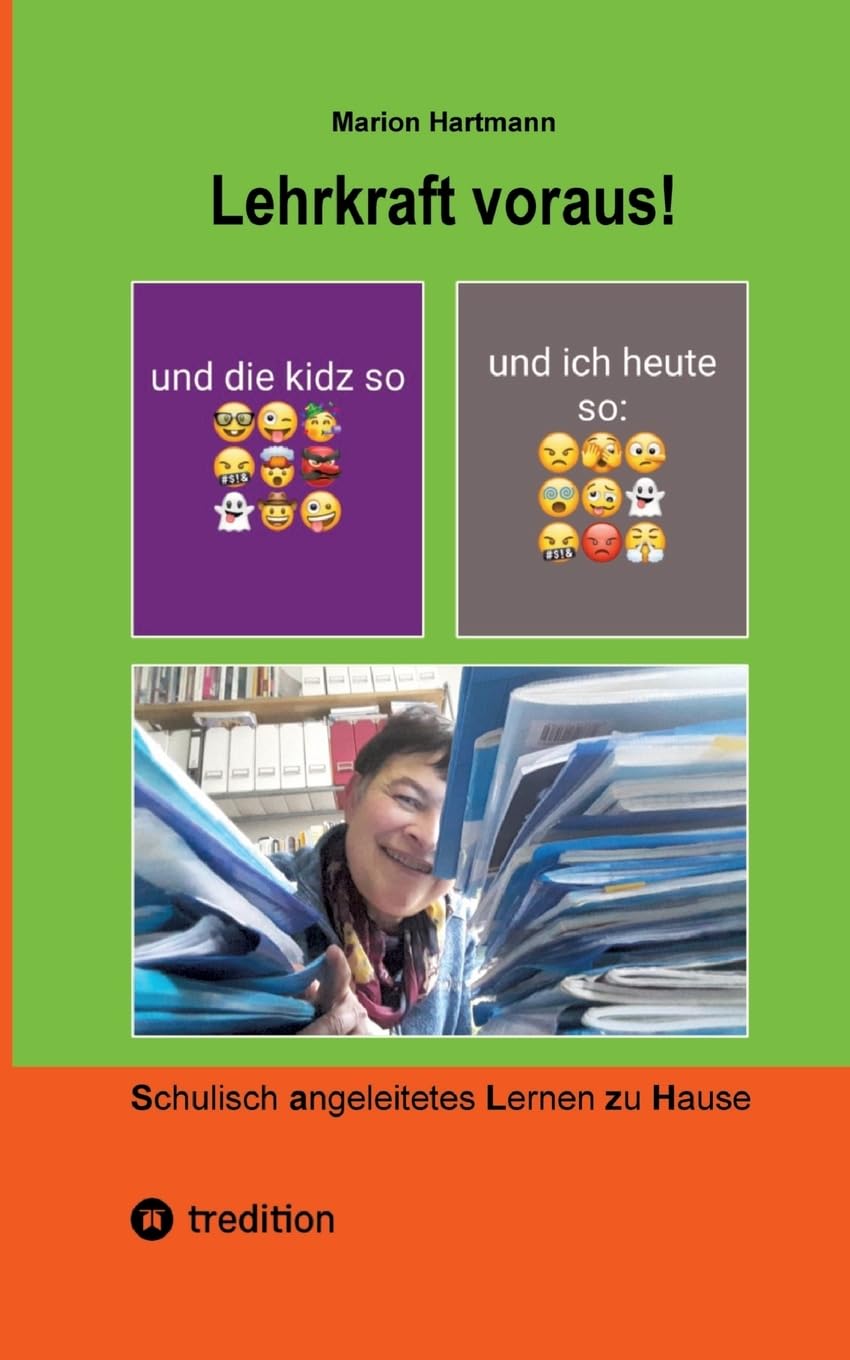 Lehrkraft voraus!: Aus dem Leben einer Grundschullehrerin Essays & Short Stories
