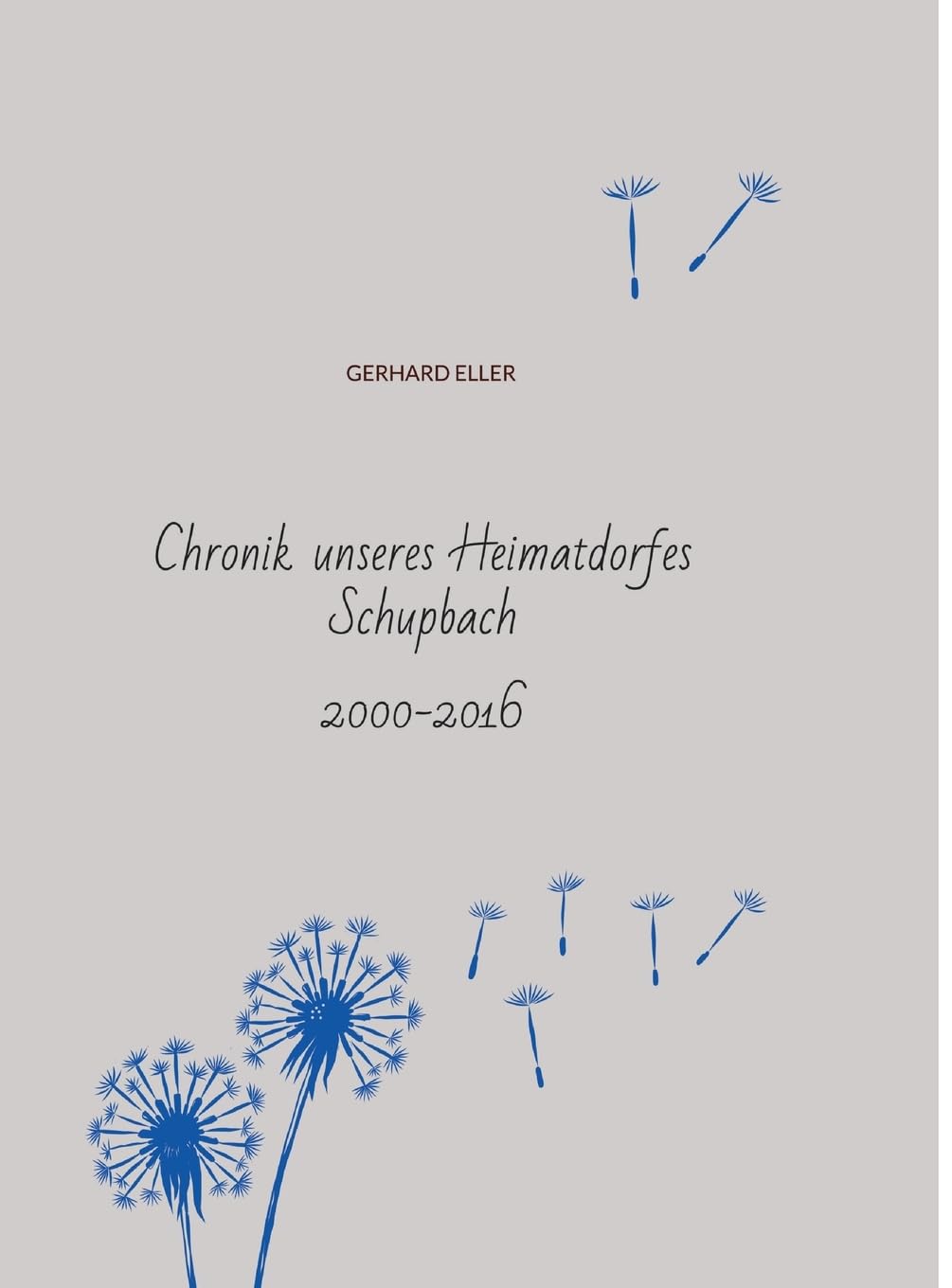 Chronik unseres Heimatdorfes Schupbach: 2000-2016 Politics & History