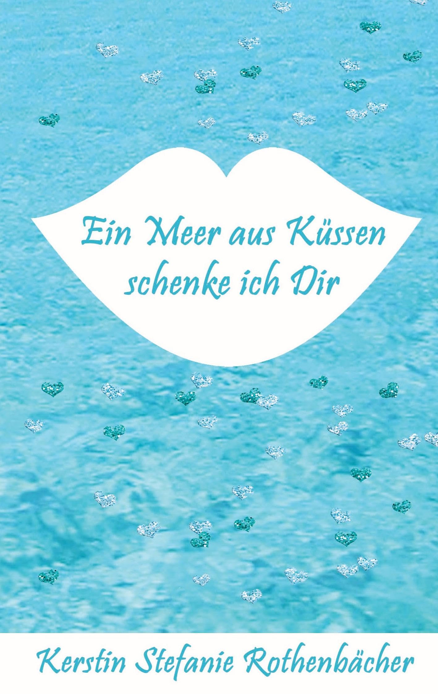 Ein Meer aus Küssen schenke ich Dir book
