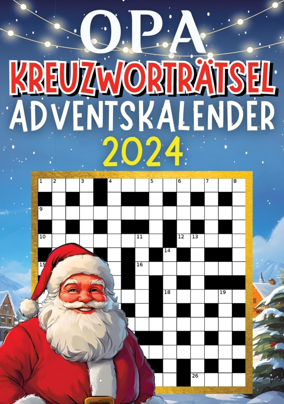 Opa Kreuzworträtsel Adventskalender 2024 ● Weihnachtsgeschenk: Adventskalender für Opa mit 48 Kreuzworträtseln Inkl. Lösungen ● zwei Rätsel für jeden Tag bis Weihnachten ● Rätselbuch für Opa Leisure & Fun