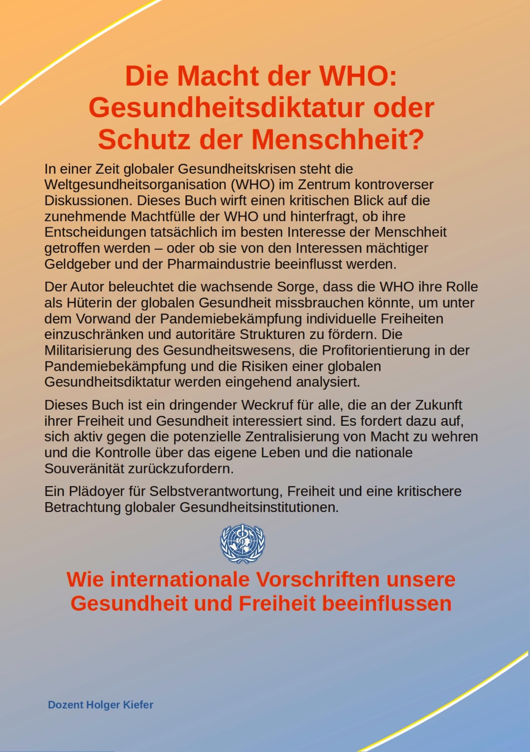 Die Macht der WHO: Gesundheitsdiktatur oder Schutz der Menschheit?: Wie internationale Vorschriften unsere Gesundheit und Freiheit beeinflussen Law