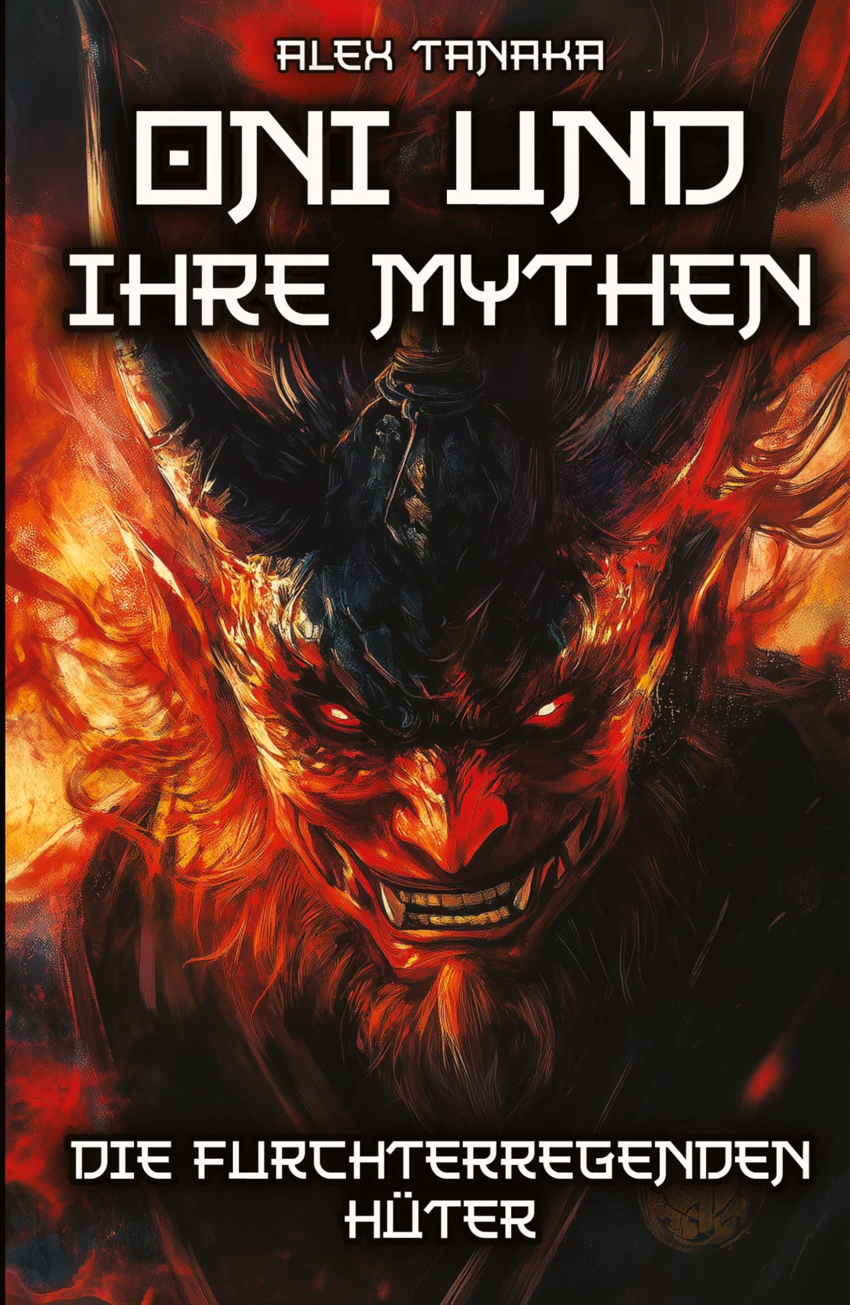 Oni und ihre Mythen – Die furchterregenden Hüter: Dämonen und ihre vielschichtige Bedeutung in der japanischen Mythologie – Vom Zerstörer zum Beschützer (Japanische Mythologie) Fairy Tales & Legends
