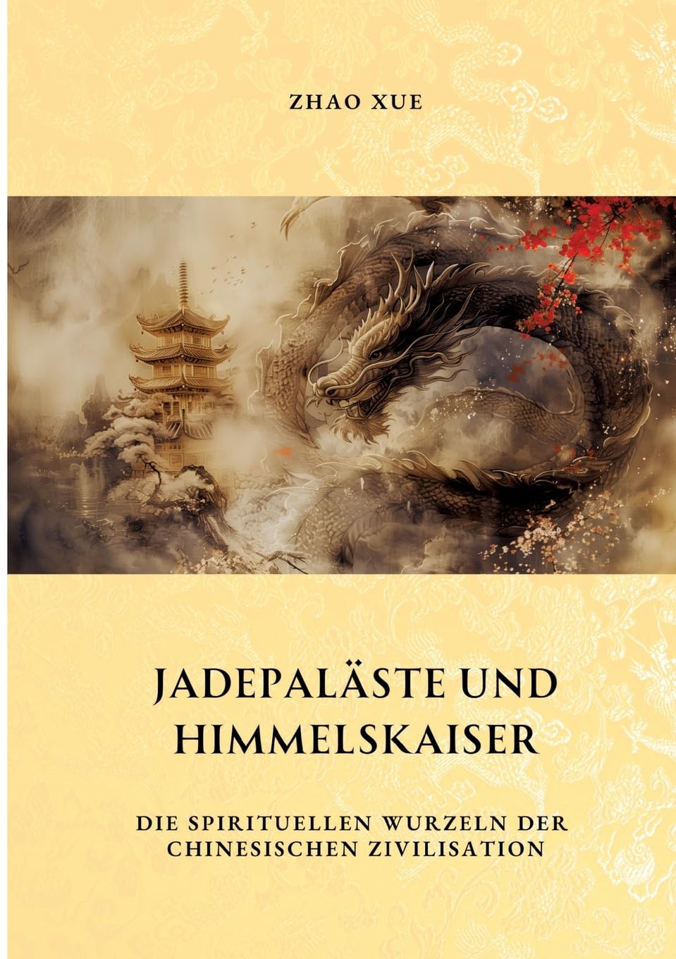 Jadepaläste und Himmelskaiser: Die spirituellen Wurzeln der chinesischen Zivilisation Philosophy