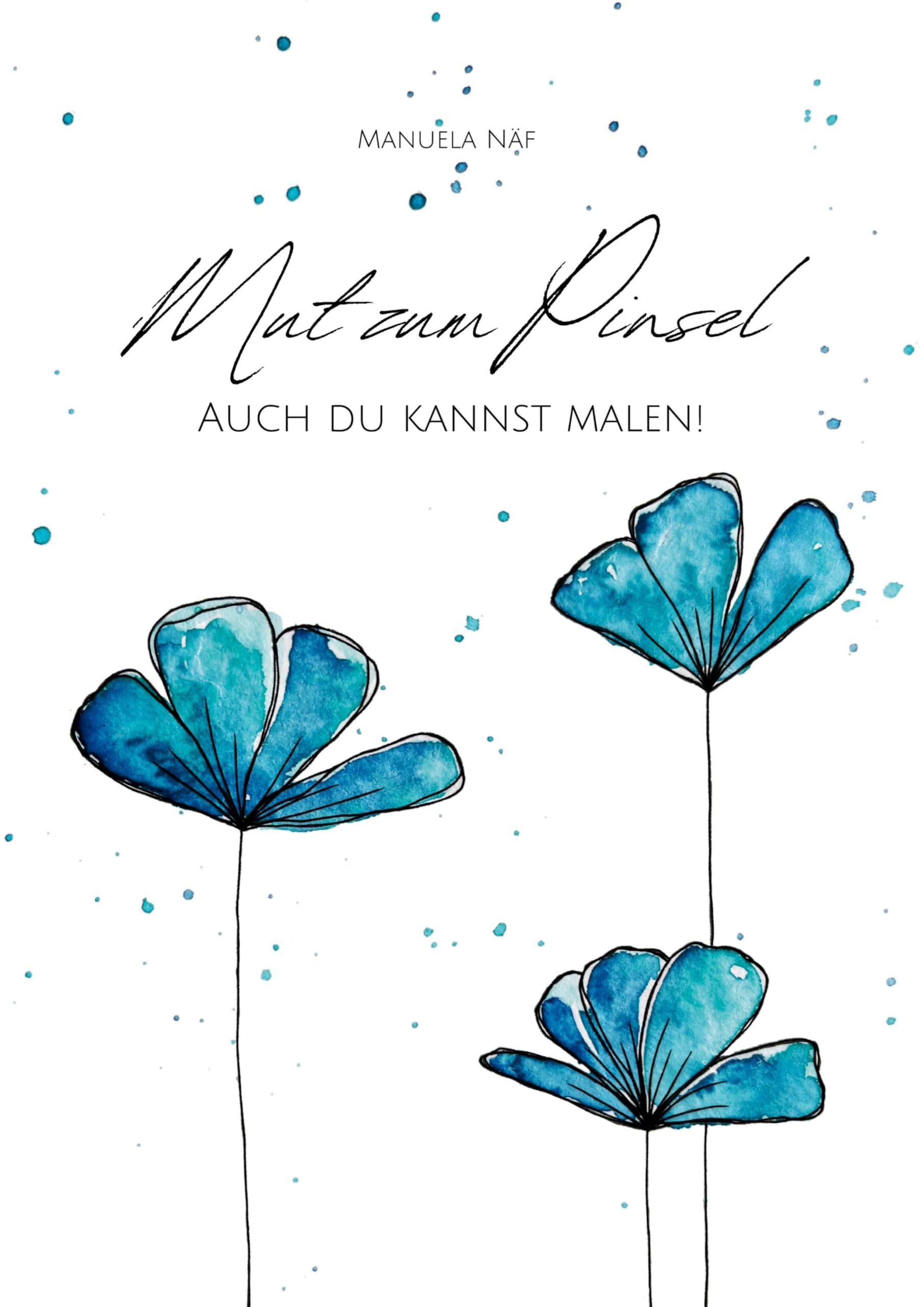 Mut zum Pinsel: Auch du kannst malen! Film, Art & Culture