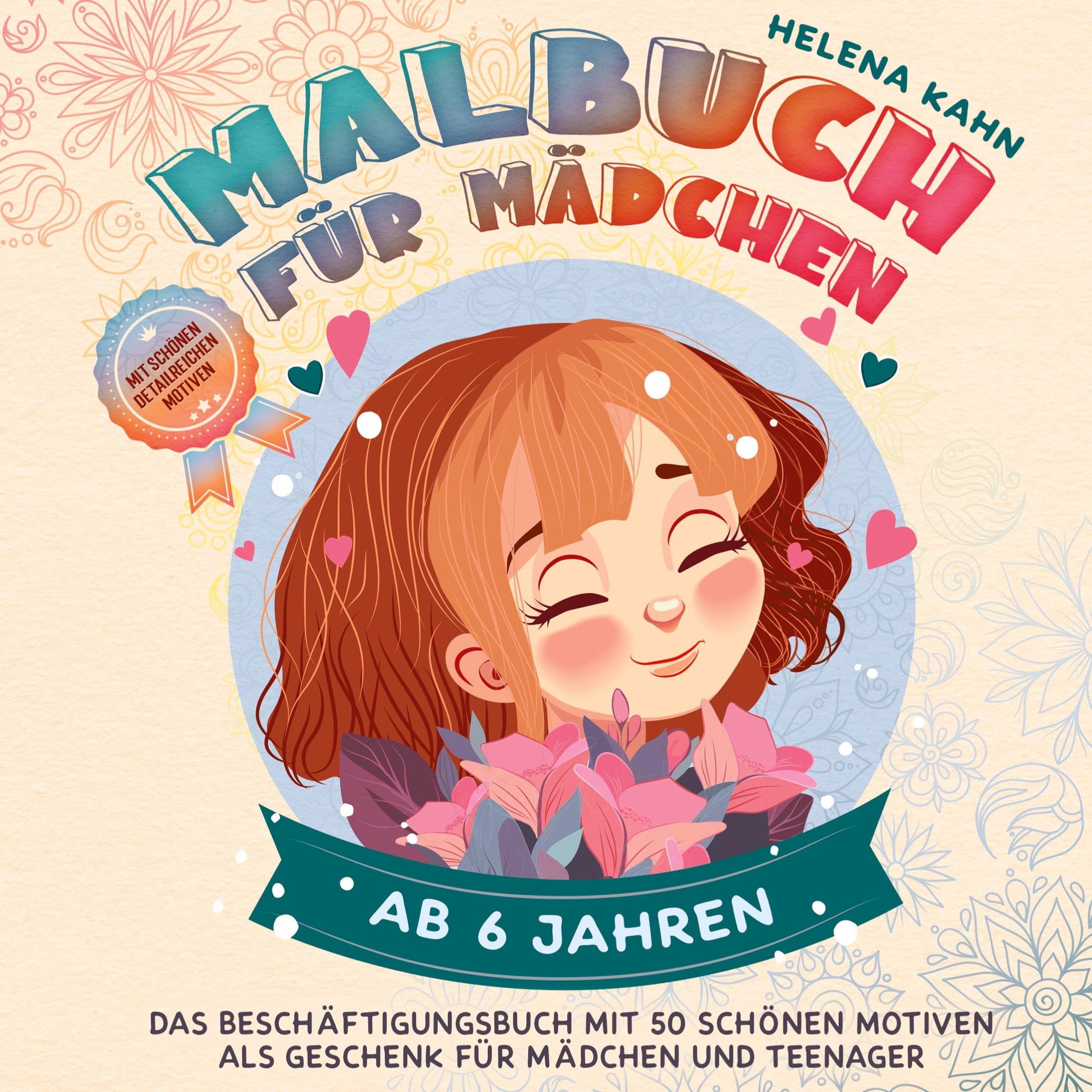 Malbuch für Mädchen ab 6 Jahren: Das Beschäftigungsbuch mit 50 schönen Motiven als Geschenk für Mädchen und Teenager Non-fiction