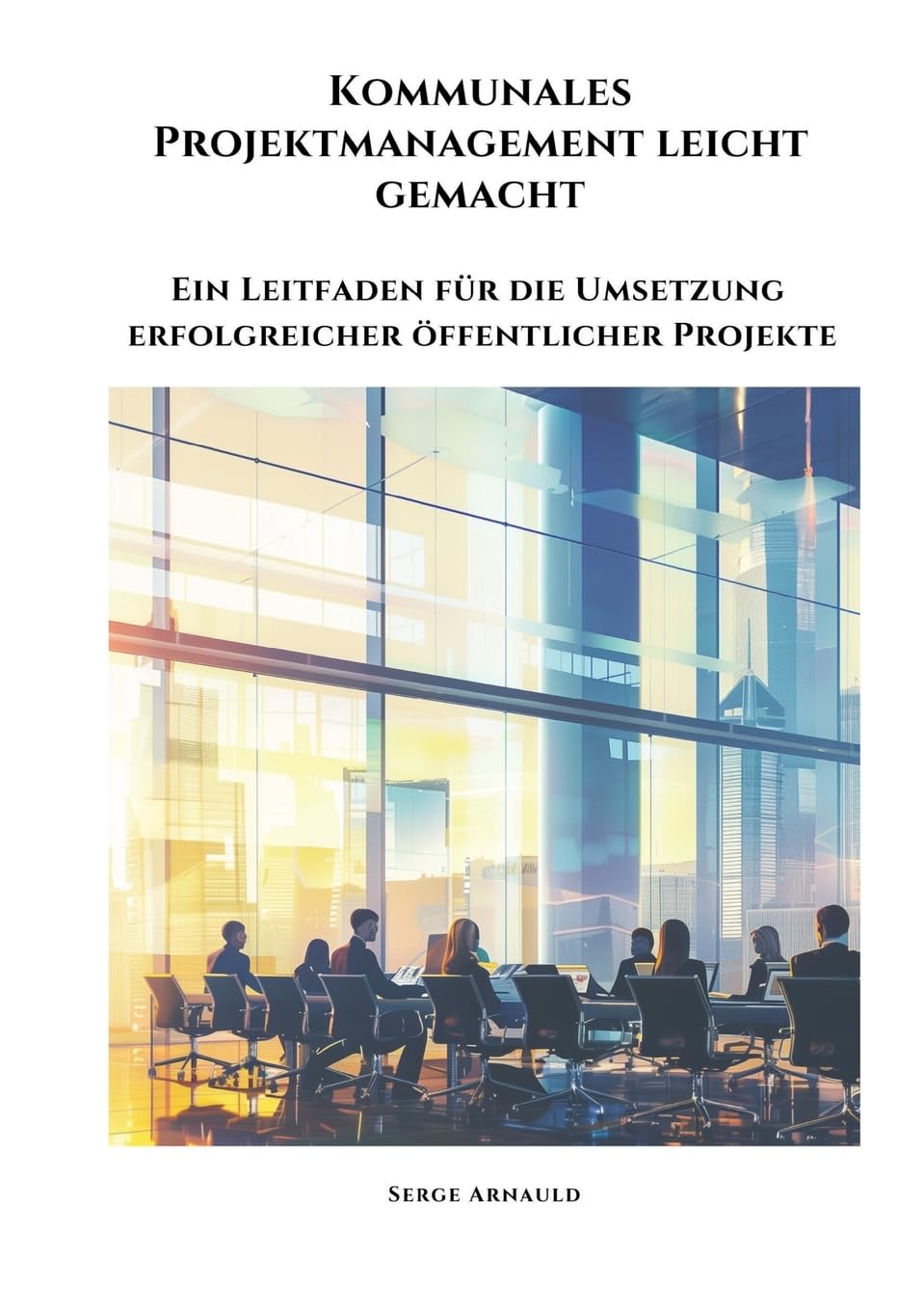Kommunales  Projektmanagement leicht gemacht Law