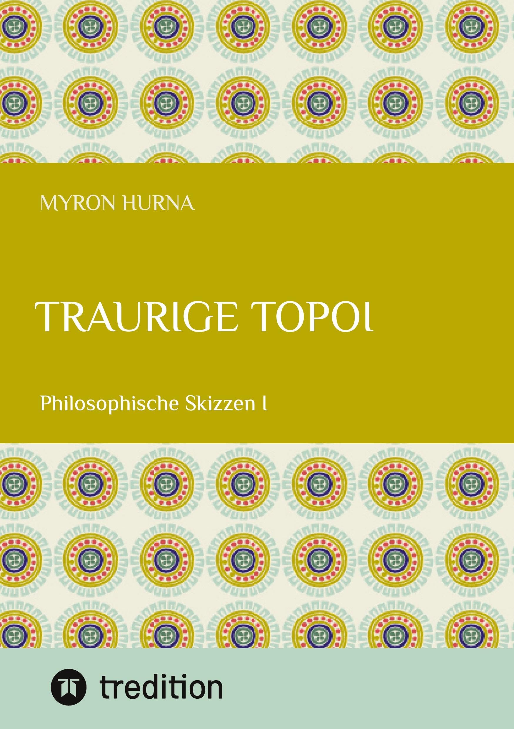 Traurige Topoi: Philosophische Skizzen I book