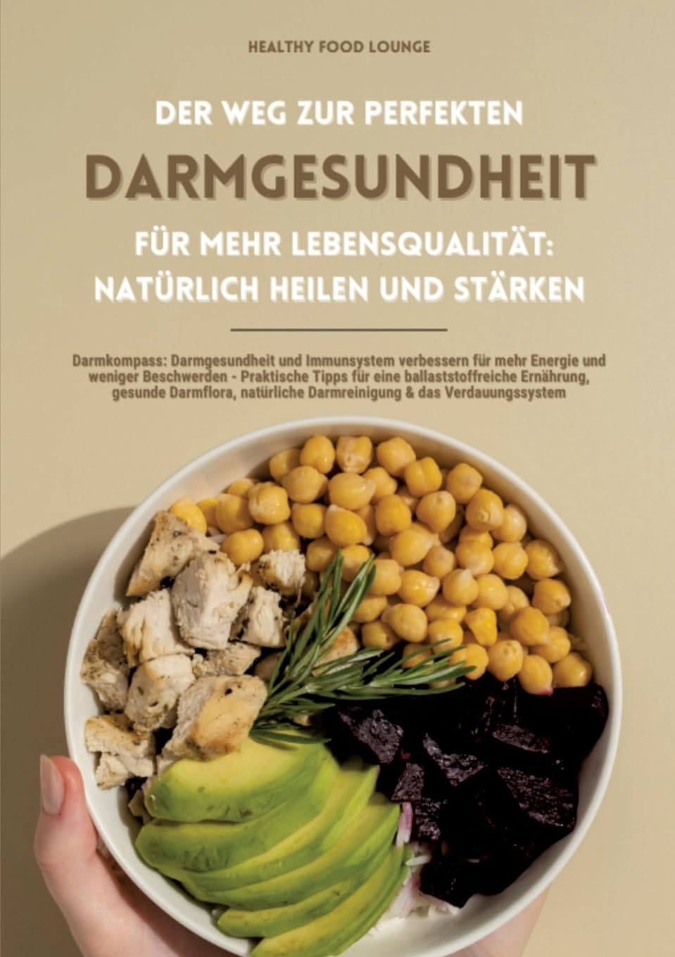Der Weg zur perfekten Darmgesundheit für mehr Lebensqualität: Natürlich heilen und stärken (Darmkompass: Darmgesundheit und Immunsystem verbessern für mehr Energie und weniger Beschwerden ...) Medicine