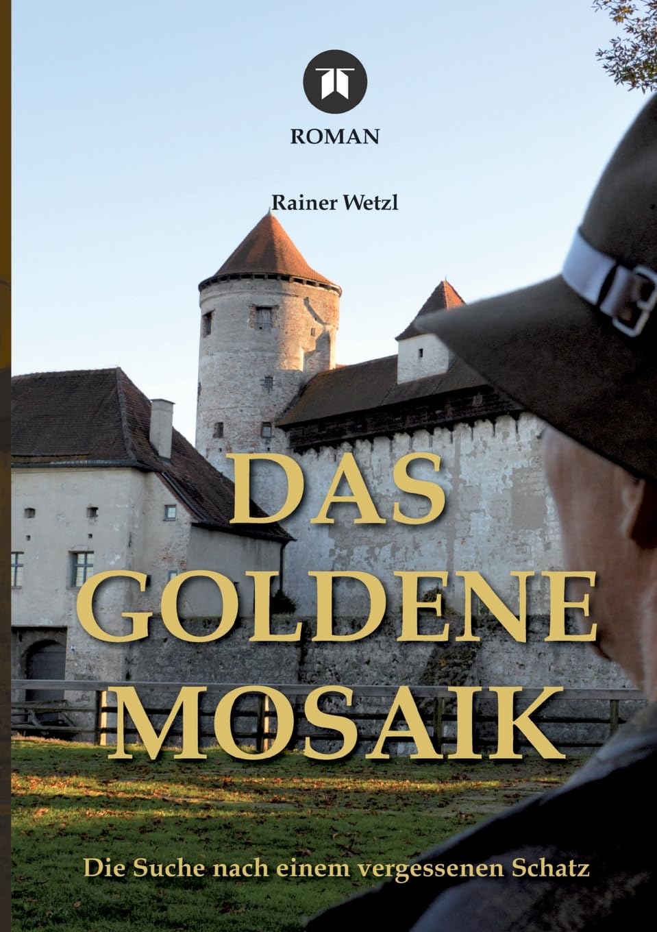 Das goldene Mosaik: Die Suche nach einem vergessenen Schatz - Geheimnisse von Burg und Kloster in Burghausen, spielt in Nuller Jahren Contemporary literature Books