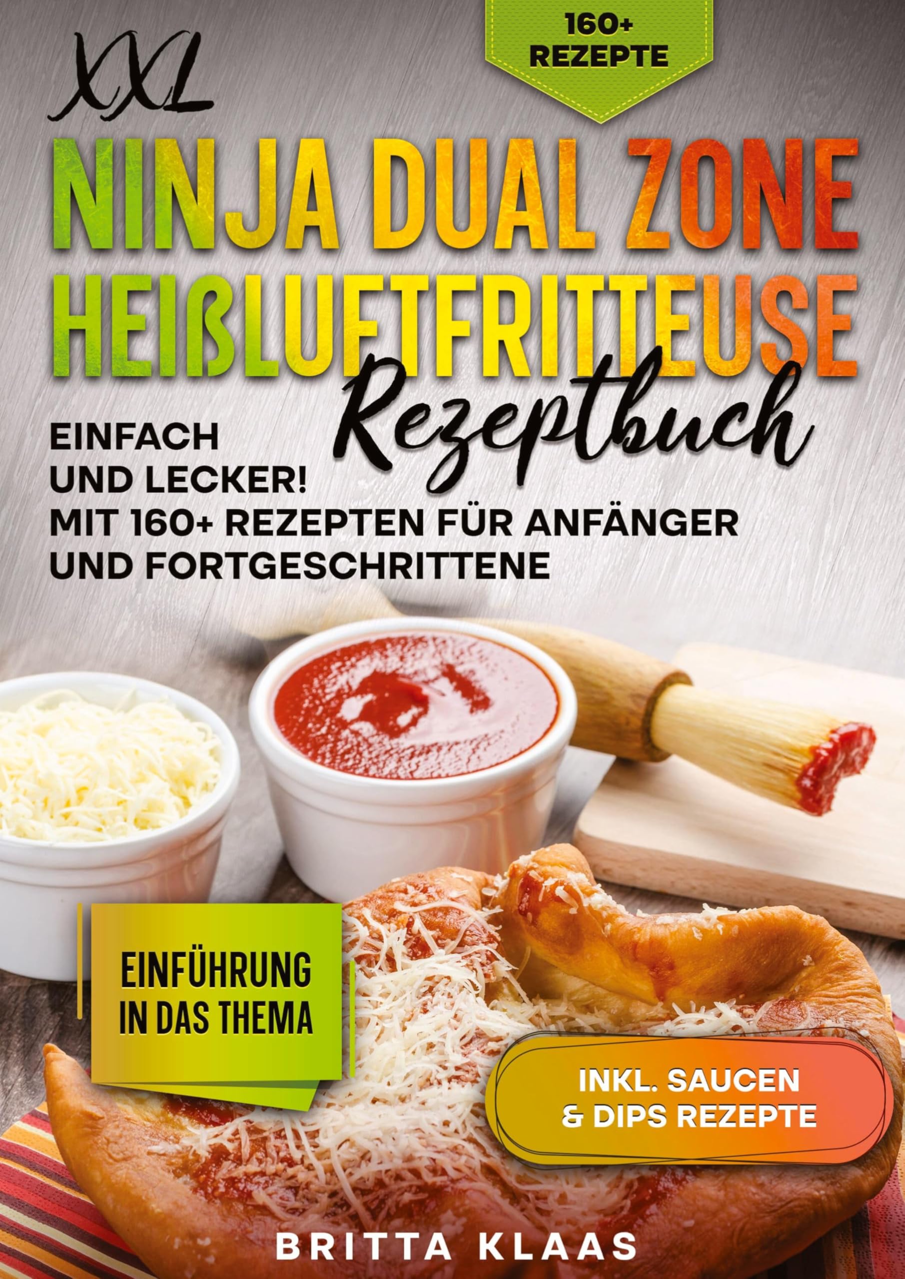 XXL Ninja Dual Zone Heißluftfritteuse Rezeptbuch: Einfach und Lecker! Mit 160+ Rezepten für Anfänger und Fortgeschrittene Leisure, Home & Garden