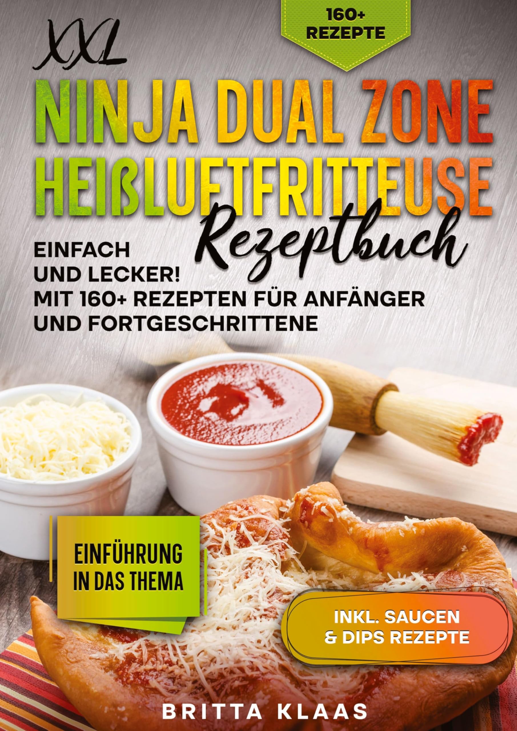 XXL Ninja Dual Zone Heißluftfritteuse Rezeptbuch: Einfach und Lecker! Mit 160+ Rezepten für Anfänger und Fortgeschrittene Leisure, Home & Garden