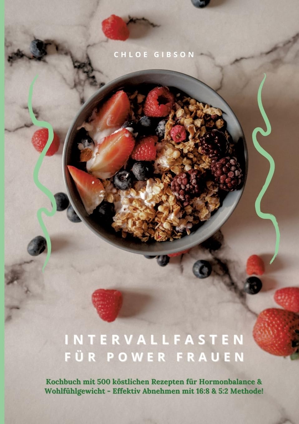 Intervallfasten für Power Frauen: Kochbuch mit 500 köstlichen Rezepten für Hormonbalance & Wohlfühlgewicht - Effektiv Abnehmen mit 16:8 & 5:2 Methode! Leisure, Home & Garden