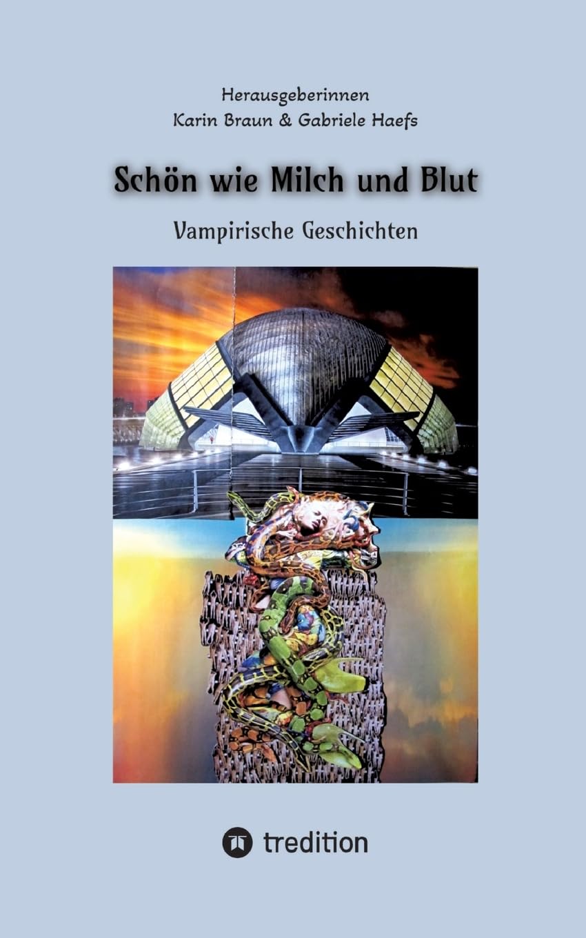 Schön wie Milch und Blut Essays & Short Stories