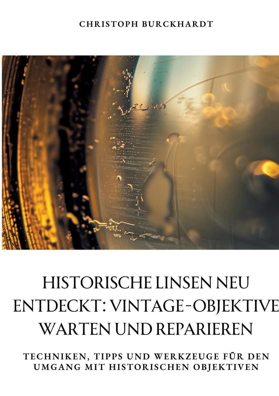 Historische Linsen neu entdeckt: Vintage-Objektive warten und  reparieren Hobbies & Crafts