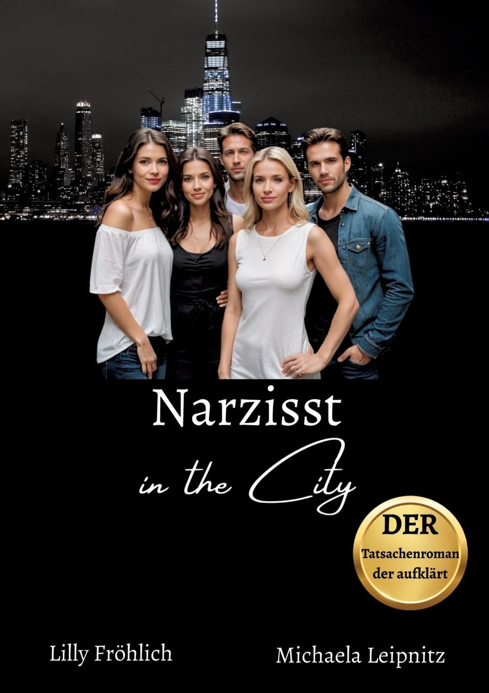 Narzisst in the City - Ein Tatsachenroman über Narzissmus und toxische Beziehungen, basierend auf wahren Begebenheiten mit praktischen Lösungsansätzen, um loslassen und heilen zu können. Personalities Books