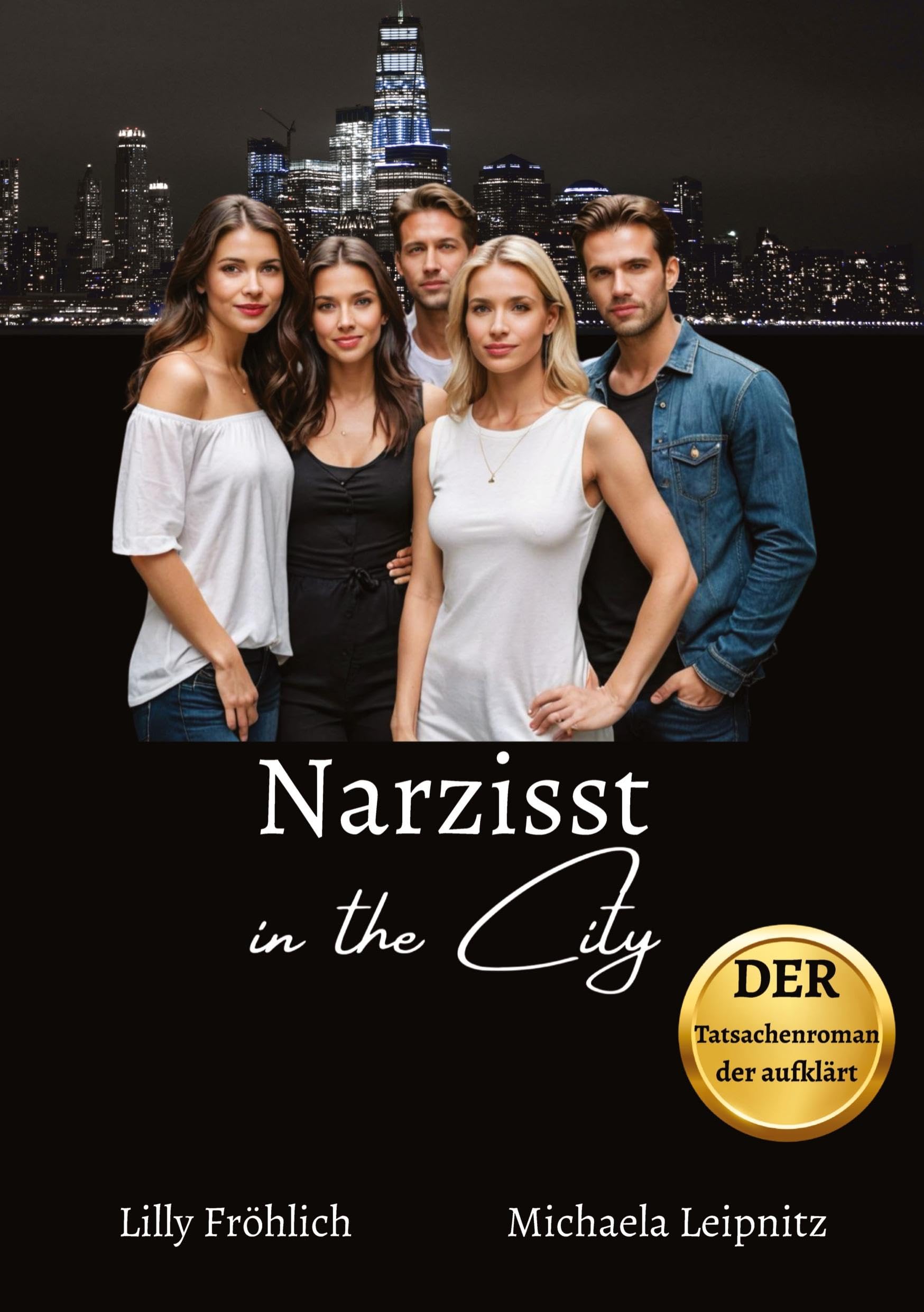 Narzisst in the City - Ein Tatsachenroman über Narzissmus und toxische Beziehungen, basierend auf wahren Begebenheiten mit praktischen Lösungsansätzen, um loslassen und heilen zu können. Personalities Books