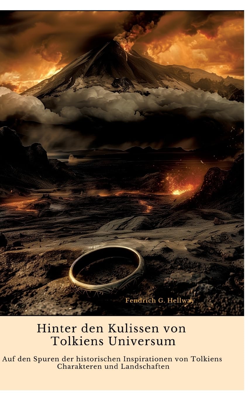 Hinter den Kulissen von Tolkiens Universum: Auf den Spuren der historischen Inspirationen von Tolkiens Charakteren und Landschaften Contemporary literature