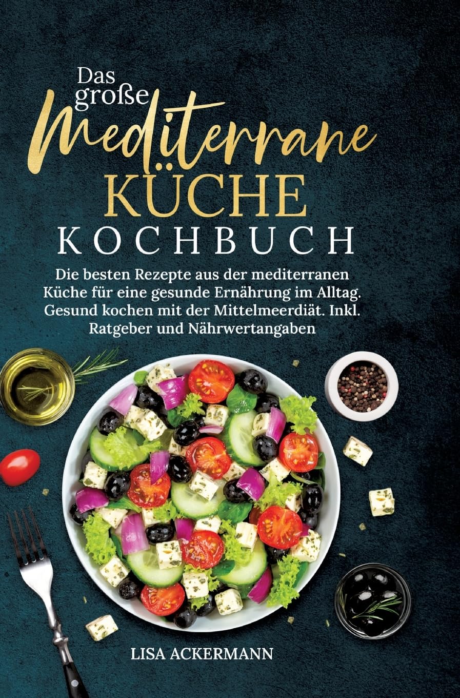 Das große Mediterrane Küche Kochbuch Leisure, Home & Garden