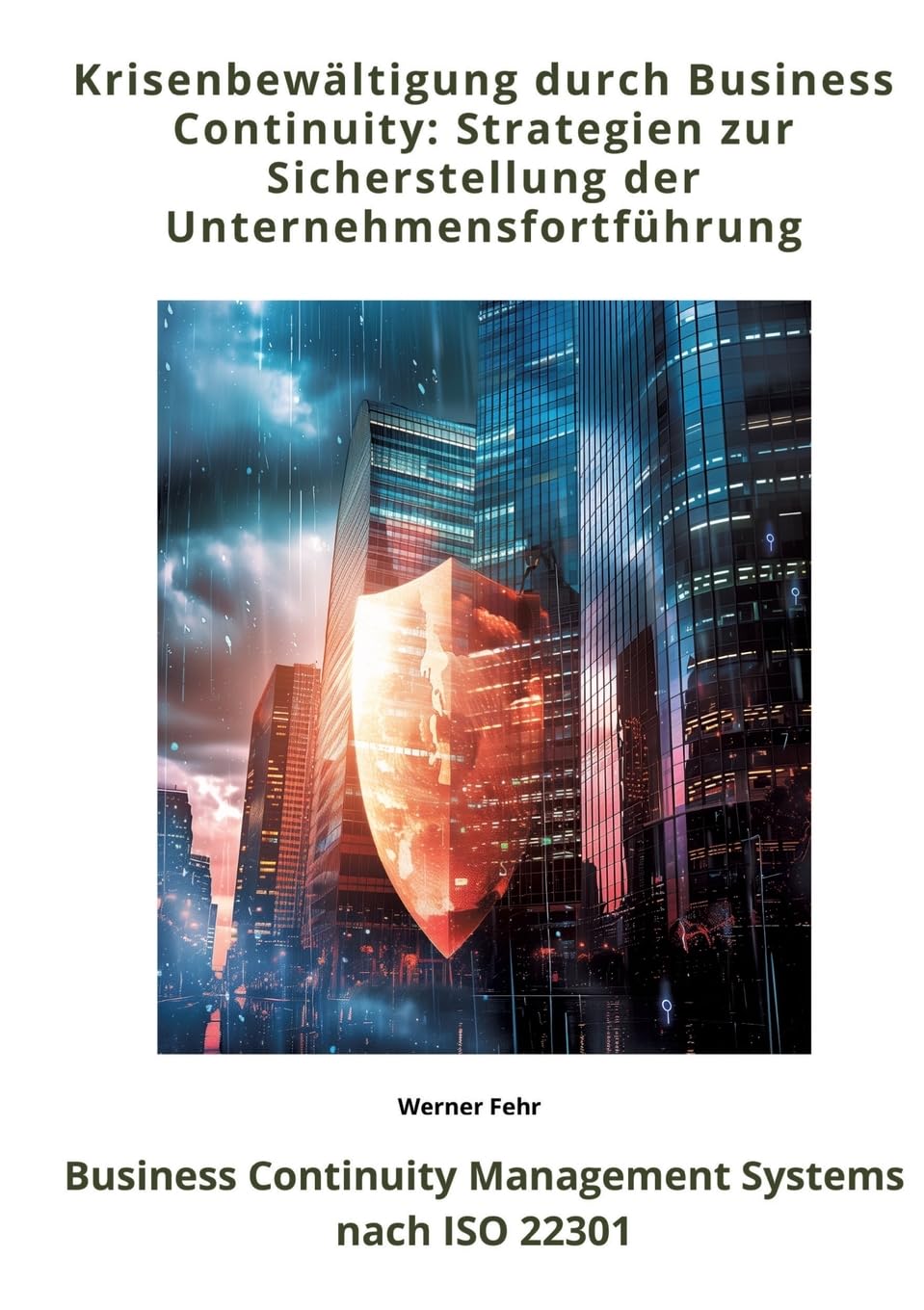 Krisenbewältigung durch Business Continuity: Strategien zur Sicherstellung der Unternehmensfortführung: Business Continuity Management Systems nach ISO 22301 Law