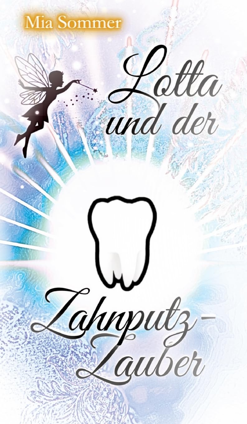 Lotta und der Zahnputz-Zauber: Eine Reise ins magische Zahnputzland Health, Nutrition & Fitness