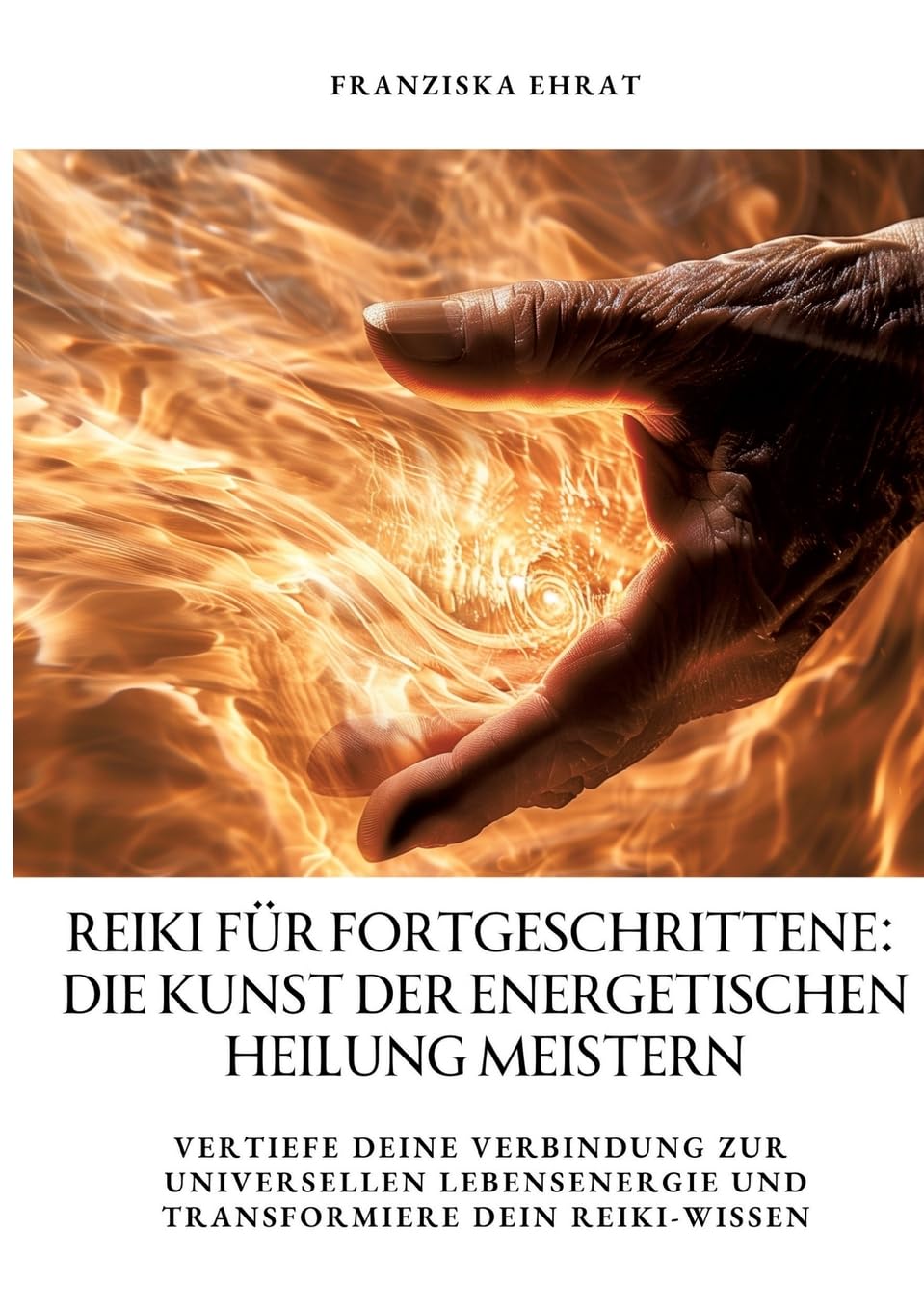 Reiki für Fortgeschrittene: Die Kunst der energetischen Heilung meistern: Vertiefe deine Verbindung zur universellen Lebensenergie und transformiere dein Reiki-Wissen Health, Nutrition & Fitness