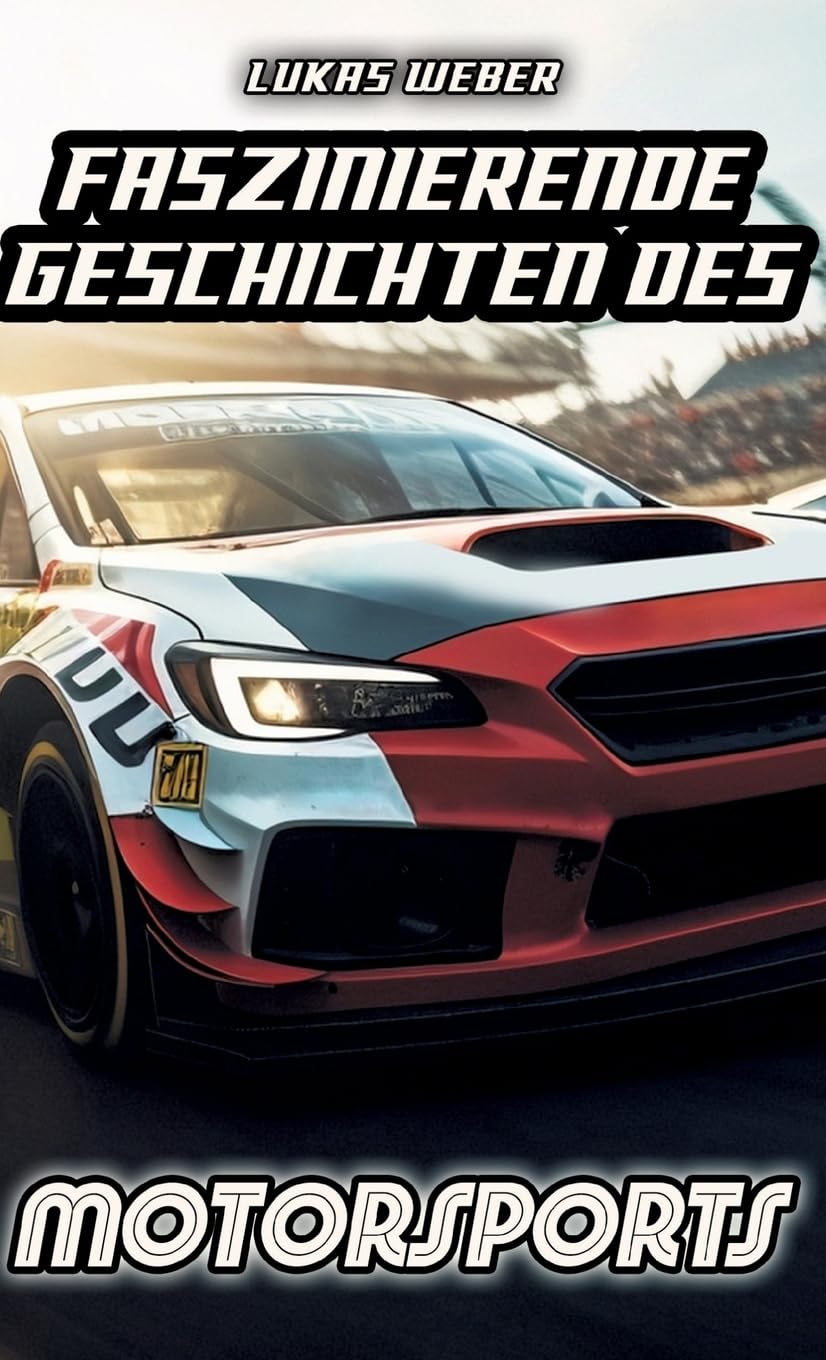 Faszinierende Geschichten des Motorsports: Innovation, Adrenalin und die Herausforderungen auf vier Rädern Leisure, Home & Garden