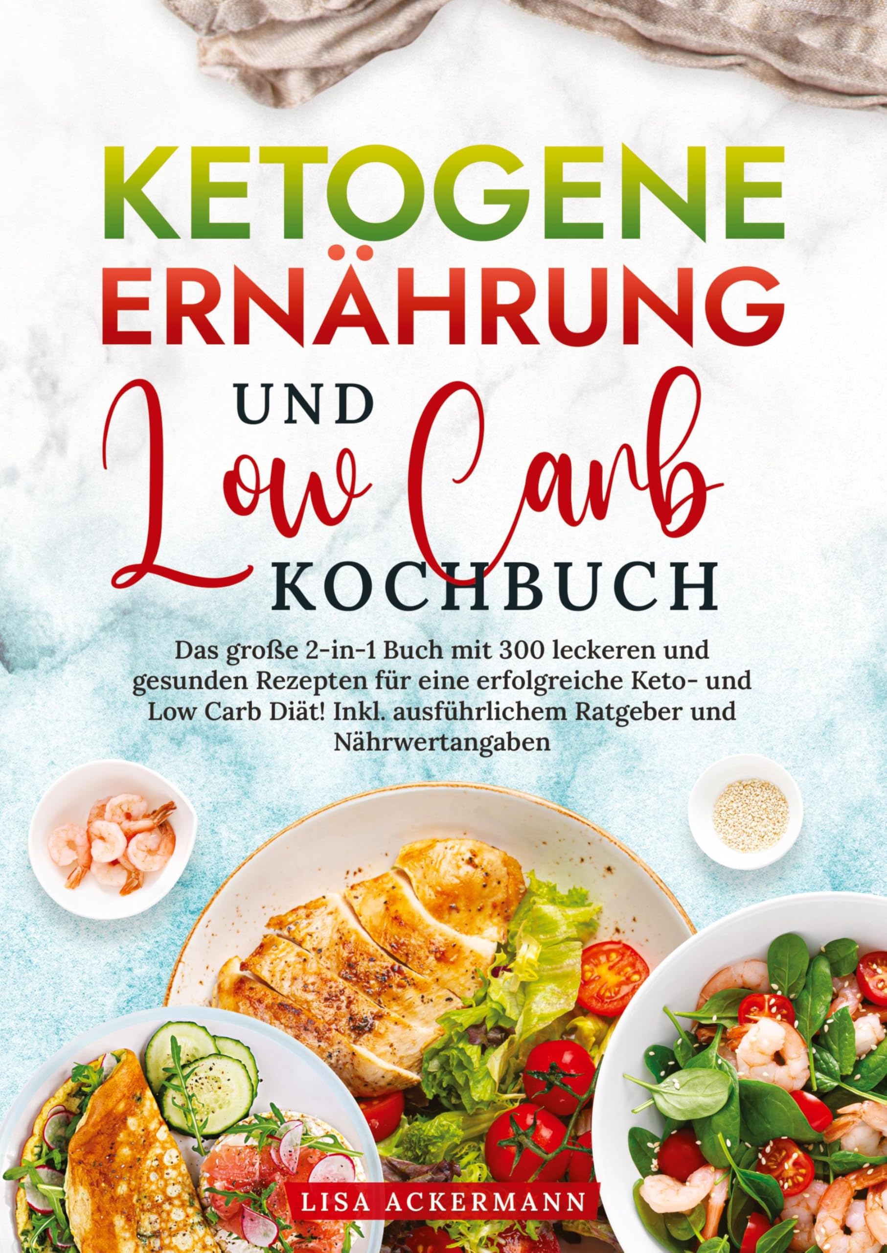 Ketogene Ernährung und Low Carb Kochbuch: Das große 2-in-1 Buch mit 300 leckeren und gesunden Rezepten für eine erfolgreiche Keto- und Low Carb Diät! Inkl. ausführlichem Ratgeber und Nährwertangaben Leisure, Home & Garden