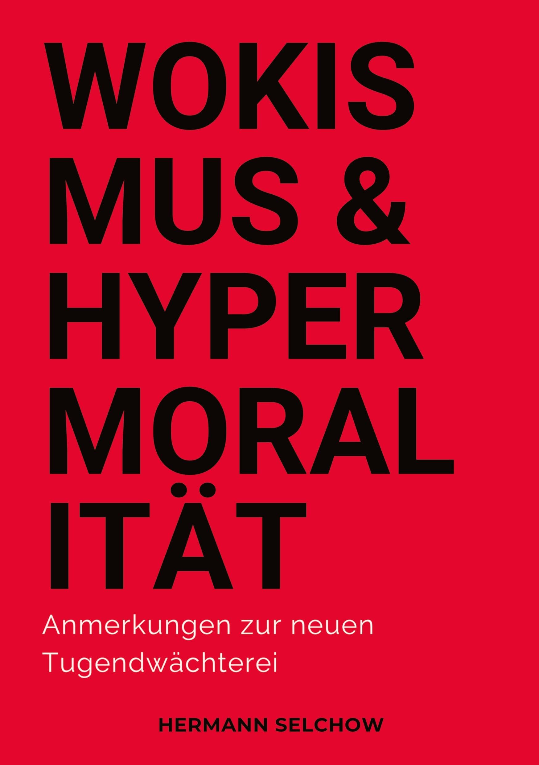 Wokismus und Hypermoralität: Anmerkungen zur neuen Tugendwächterei Philosophy