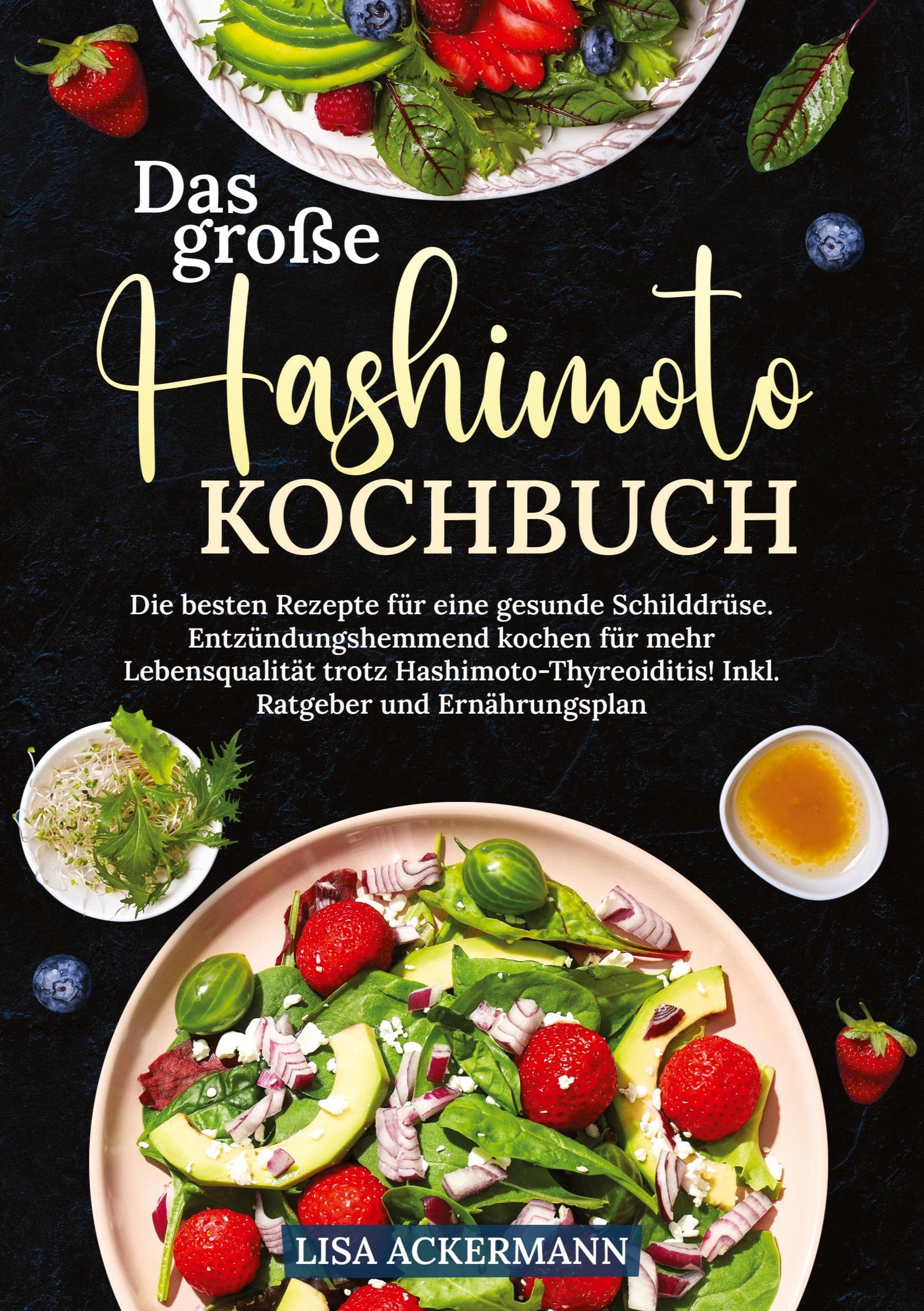 Das große Hashimoto Kochbuch: Die besten Rezepte für eine gesunde Schilddrüse. Entzündungshemmend kochen für mehr Lebensqualität trotz Hashimoto-Thyreoiditis! Inkl. Ratgeber und Ernährungsplan Leisure, Home & Garden
