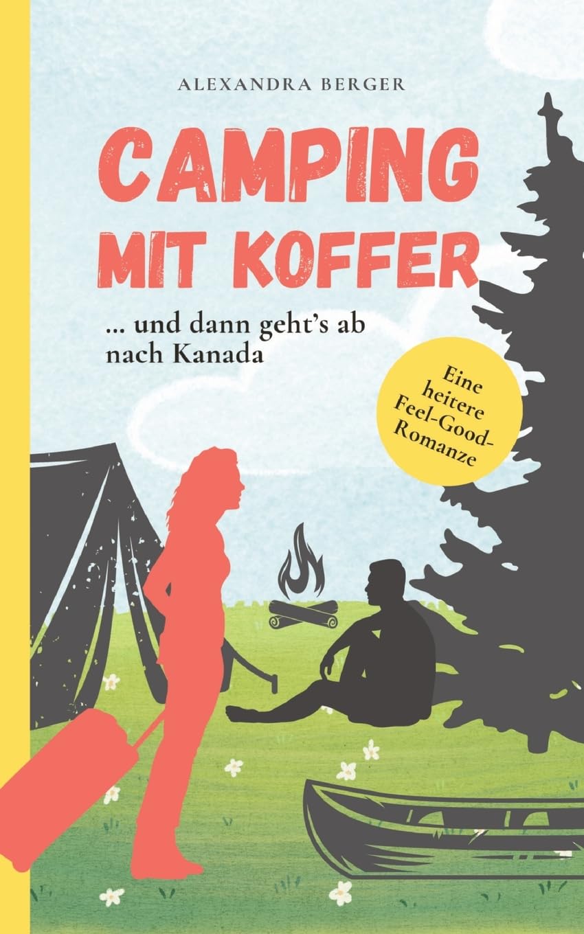 Camping mit Koffer: ... und dann gehts ab nach Kanada Humour & Satire