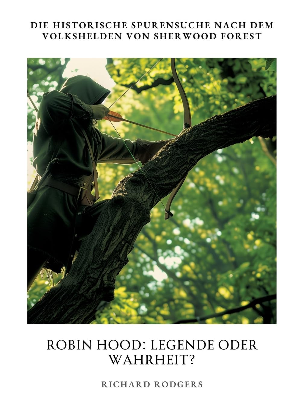Robin Hood: Legende oder Wahrheit?: Die historische Spurensuche nach dem Volkshelden von Sherwood Forest Personalities