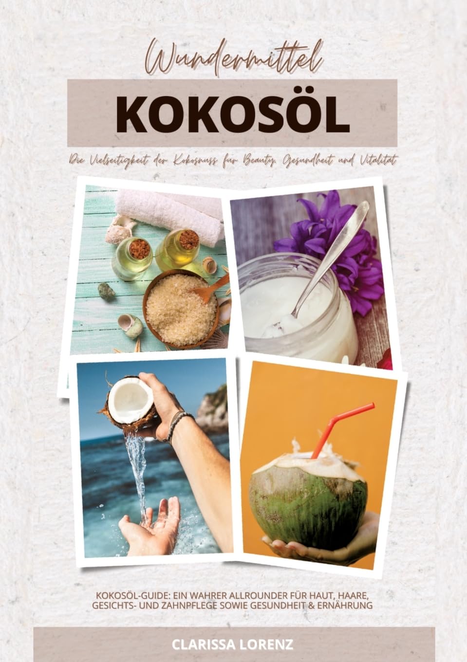 Wundermittel Kokosöl: Die Vielseitigkeit der Kokosnuss für Beauty, Gesundheit & Vitalität (Kokosöl-Guide: Ein wahrer Allrounder für Haut, Haare, Gesichts- und Zahnpflege sowie Gesundheit & Ernährung) Pets