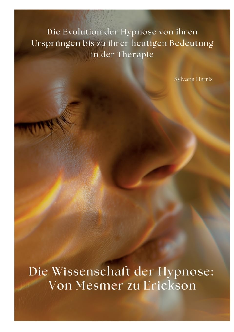 Die Wissenschaft der Hypnose: Von Mesmer zu Erickson Medicine